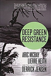 Deep Green Resistance: Strategy to Save the Planet (Paperback)