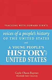 Teaching with Voices of a Peoples History of the United States: By Howard Zinn and Anthony Arnove (Paperback)