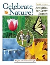 Celebrate Nature!: Activities for Every Season (Paperback)