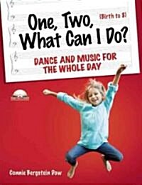 One, Two, What Can I Do?: Dance and Music for the Whole Day [With 2 CDs] (Spiral)