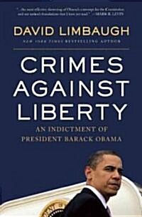 [중고] Crimes Against Liberty: An Indictment of President Barack Obama (Hardcover)