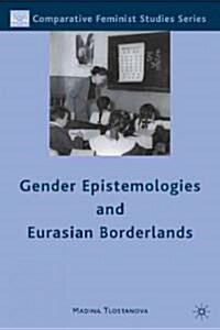 Gender Epistemologies and Eurasian Borderlands (Hardcover)
