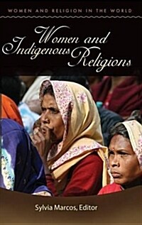 Women and Indigenous Religions (Hardcover)