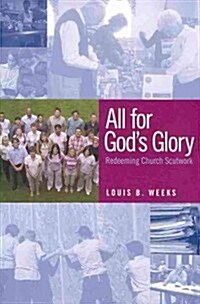 All for Gods Glory: Redeeming Church Scutwork (Paperback)
