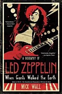 When Giants Walked the Earth: A Biography of Led Zeppelin (Paperback)