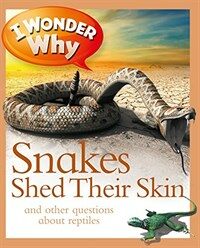 I Wonder Why Snakes Shed Their Skin (Paperback)