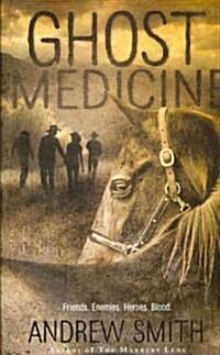 Ghost Medicine (Paperback, Reprint)