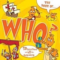 The Book of Who?: And Other Questions Asking Who? (Paperback)