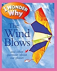[중고] I Wonder Why the Wind Blows: And Other Questions about Our Planet (Paperback)