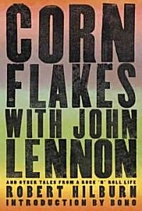 Corn Flakes with John Lennon: And Other Tales from a Rock n Roll Life (Paperback)