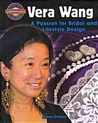 Vera Wang: A Passion for Bridal and Lifestyle Design (Hardcover)