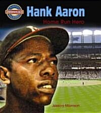 Hank Aaron: Home Run Hero (Library Binding)