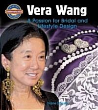 Vera Wang: A Passion for Bridal and Lifestyle Design (Paperback)