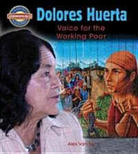 Dolores Huerta : Voice for the Working Poor (Paperback)