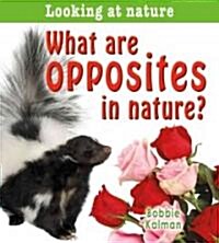 What Are Opposites in Nature? (Hardcover)