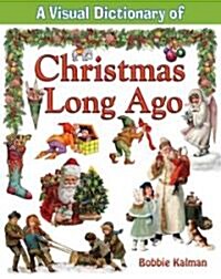 A Visual Dictionary of Christmas Long Ago (Hardcover)