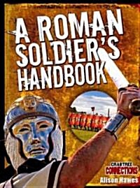 A Roman Soldiers Handbook (Paperback)