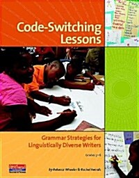 Code-Switching Lessons: Grammar Strategies for Linguistically Diverse Writers [With CDROM] (Paperback)