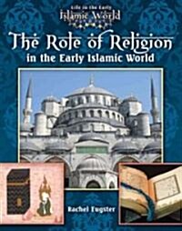 The Role of Religion in the Early Islamic World (Hardcover)