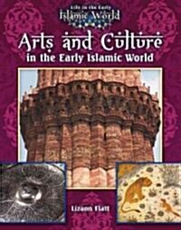 Arts and Culture in the Early Islamic World (Paperback)