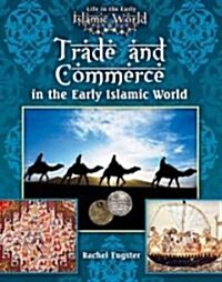 Trade and Commerce in the Early Islamic World (Paperback)