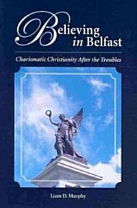 Believing in Belfast (Paperback)