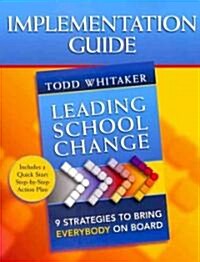 Leading School Change : 9 Strategies to Bring Everybody on Board (Study Guide) (Paperback)