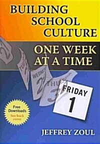 Building School Culture One Week at a Time (Paperback)