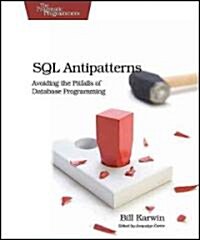 SQL Antipatterns: Avoiding the Pitfalls of Database Programming (Paperback)