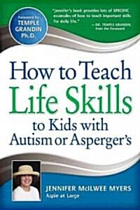 How to Teach Life Skills to Kids With Autism or Aspergers (Paperback)