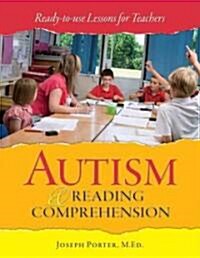 Autism and Reading Comprehension: Ready-To-Use Lessons for Teachers (Paperback)