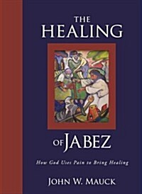 The Healing of Jabez (Hardcover)