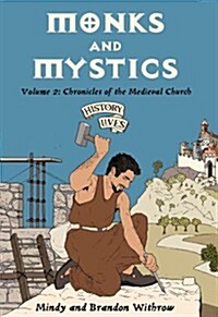 Monks and Mystics : Volume 2: Chronicles of the Medieval Church (Paperback)