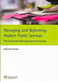 Managing and Reforming Modern Public Services:The Financial Management Dimension (Paperback)