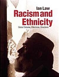 Racism and Ethnicity : Global Debates, Dilemmas, Directions (Paperback)