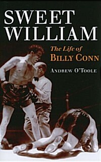 Sweet William: The Life of Billy Conn (Paperback)