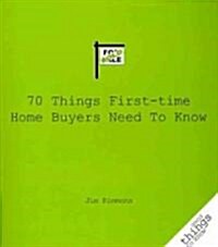 70 Things First-Time Home Buyers Need to Know (Paperback)