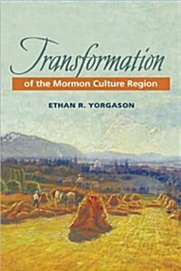 Transformation of the Mormon Culture Region (Paperback)