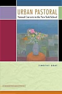 Urban Pastoral: Natural Currents in the New York School (Paperback)