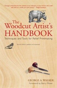 (The) woodcut artist's handbook : techniques and tools for relief printmaking