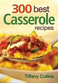 300 Best Casserole Recipes (Paperback)