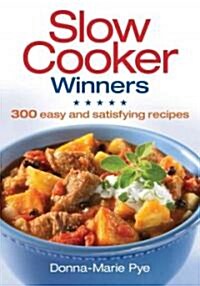 Slow Cooker Winners: 300 Easy and Satisfying Recipes (Paperback)