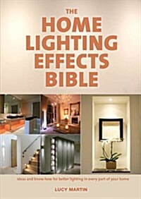The Home Lighting Effects Bible (Hardcover, Spiral)