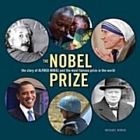 The Nobel Prize: The Story of Alfred Nobel and the Most Famous Prize in the World (Hardcover)