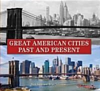 Great American Cities Past and Present (Hardcover)