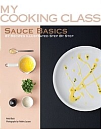 [중고] Sauce Basics: 87 Recipes Illustrated Step by Step (Paperback)