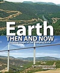Earth Then and Now: Amazing Images of Our Changing World (Paperback, Revised)