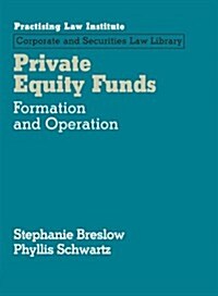 Private Equity Funds: Formation and Operation (Ringbound)