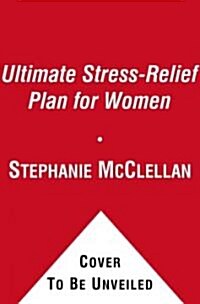 The Ultimate Stress-Relief Plan for Women (Paperback)