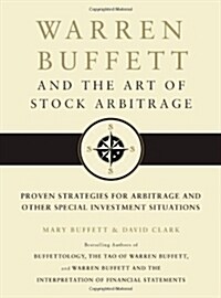 Warren Buffett and the Art of Stock Arbitrage: Proven Strategies for Arbitrage and Other Special Investment Situations                                 (Hardcover, Deckle Edge)